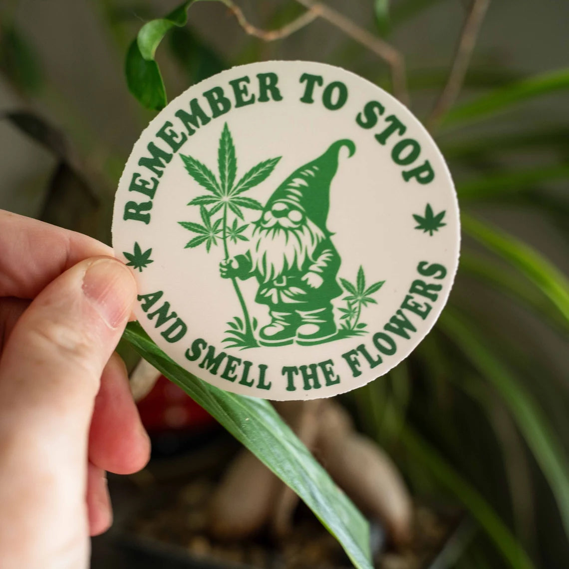 Remember To Stop and Smell The Flowers Weed Sticker