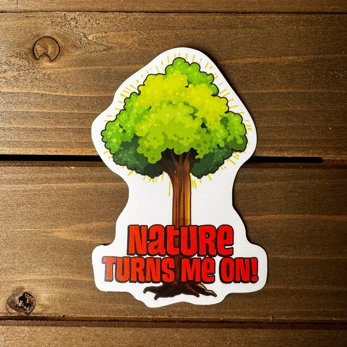 Nature Turns Me On Sticker