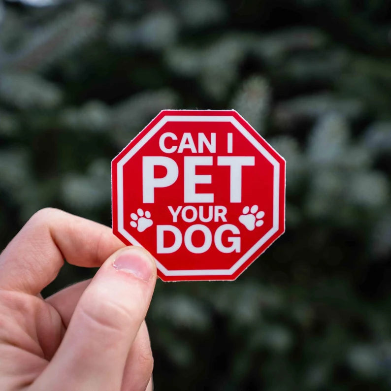 Stop - Can I Pet Your Dog Sticker