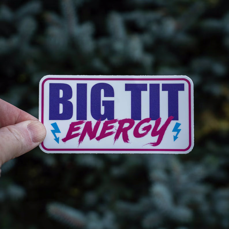 Big Tit Energy Sticker