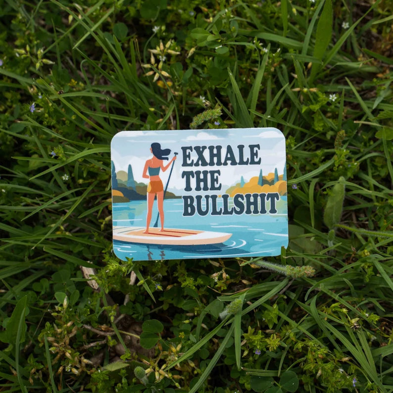 Exhale The Bullshit SUP Sticker