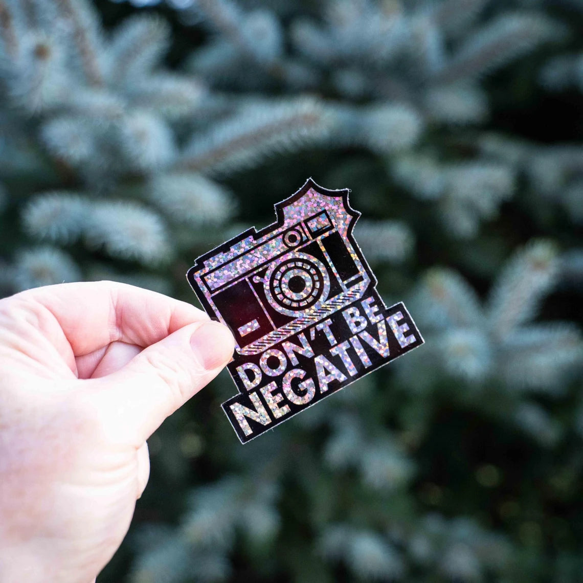 Don't Be Negative Glitter Photography Sticker