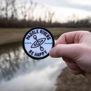 Paddle Rivers - Be Happy Kayaking Embroidered Patch