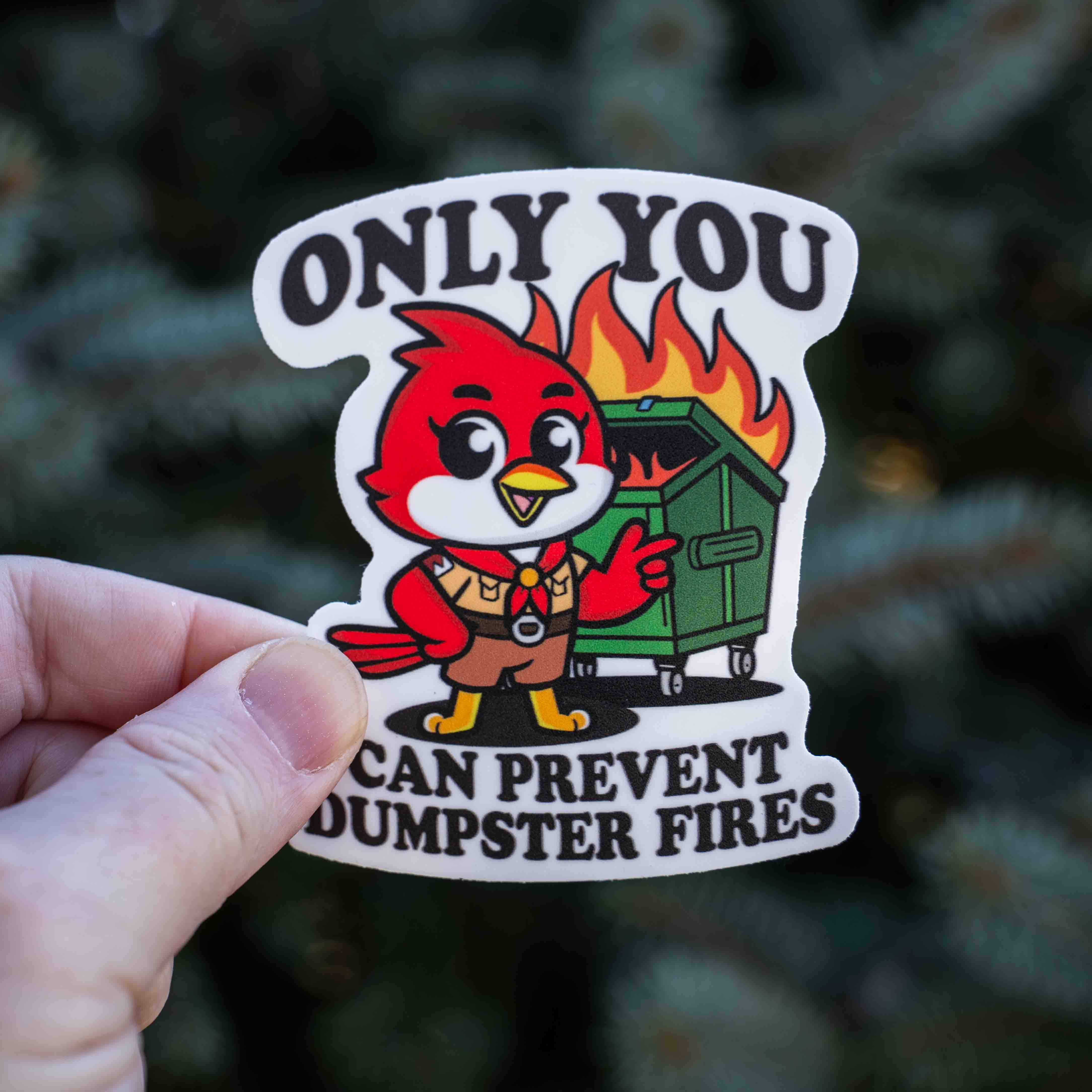 Only You Can Prevent Dumpster Fires Sticker