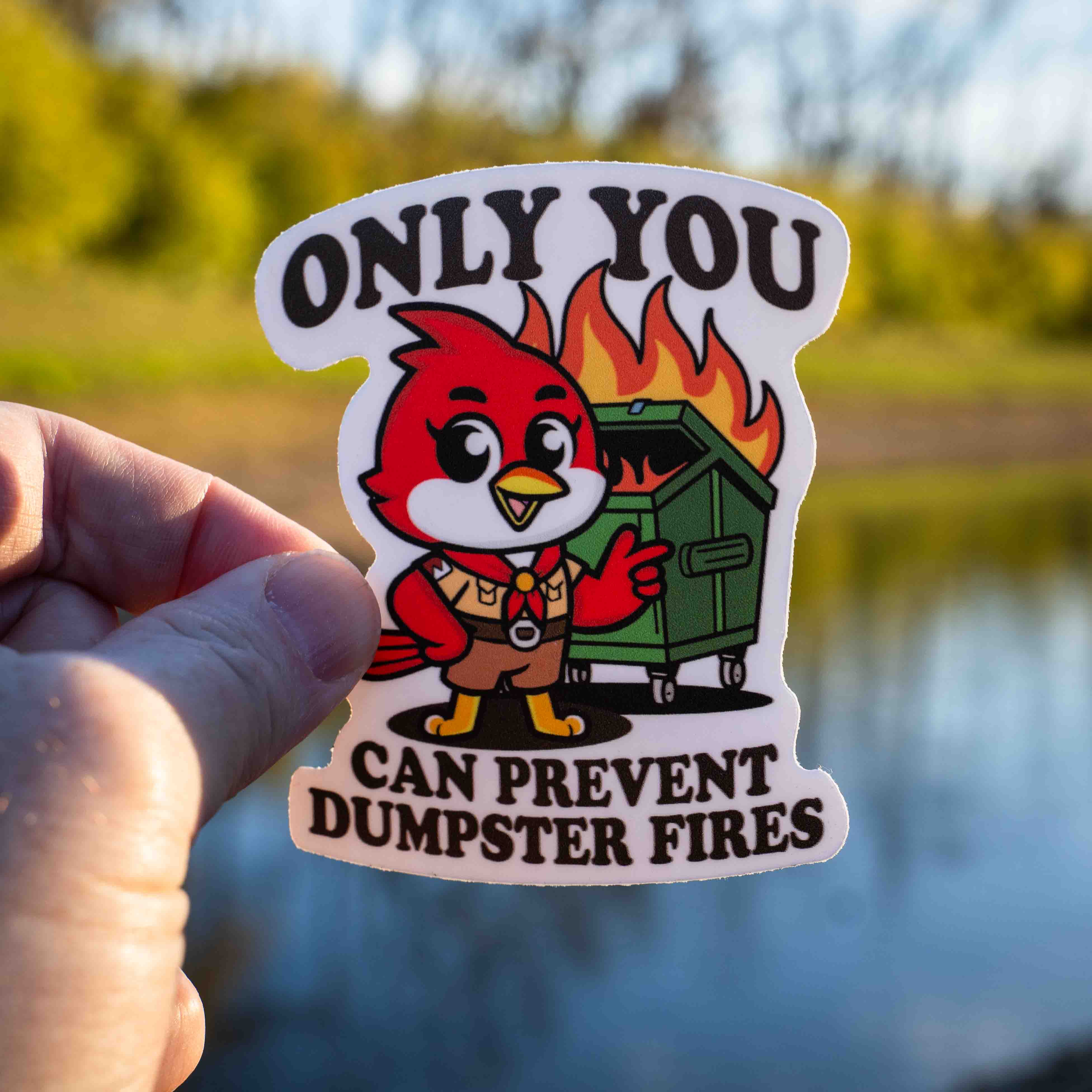 Only You Can Prevent Dumpster Fires Sticker