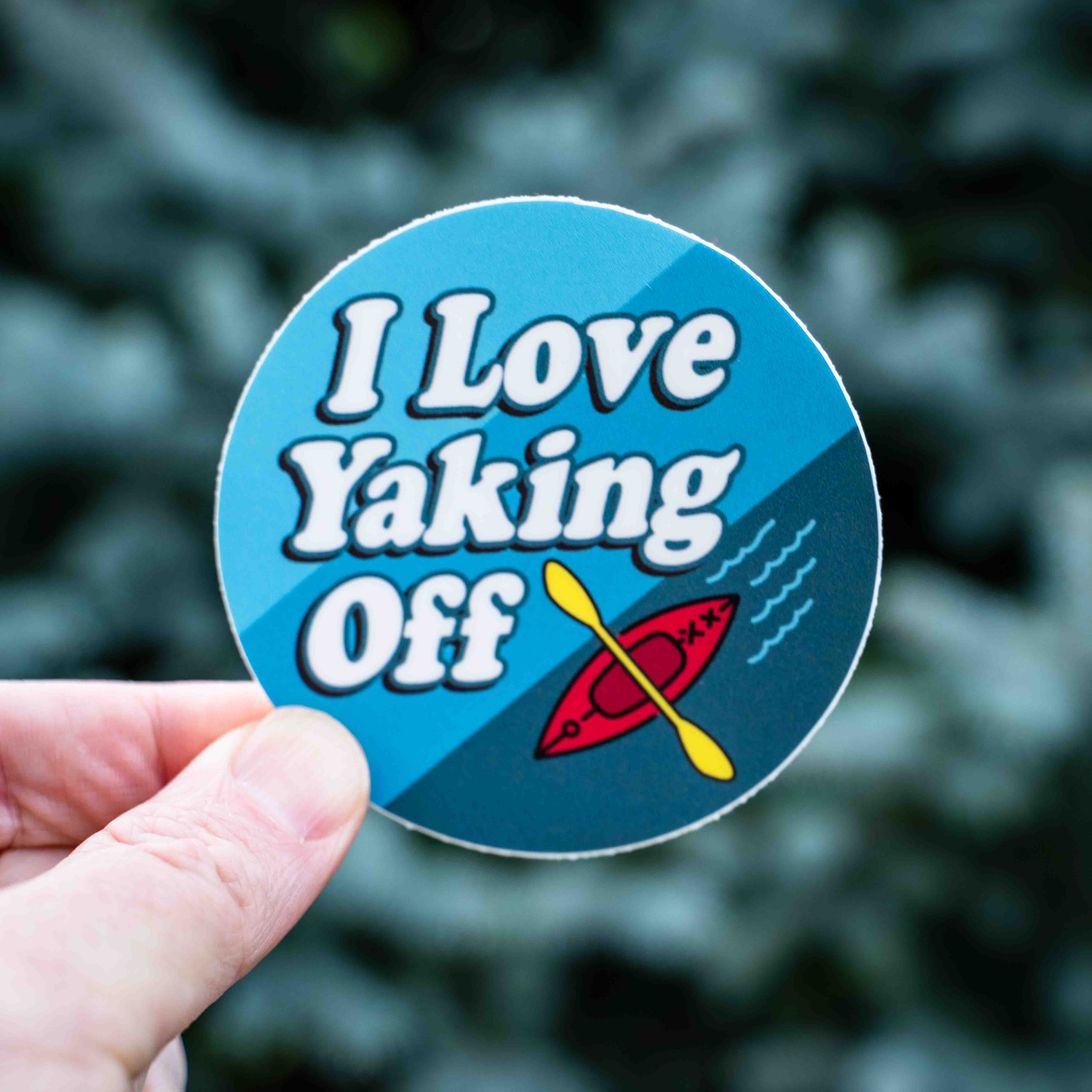 I Love Yaking Off Sticker