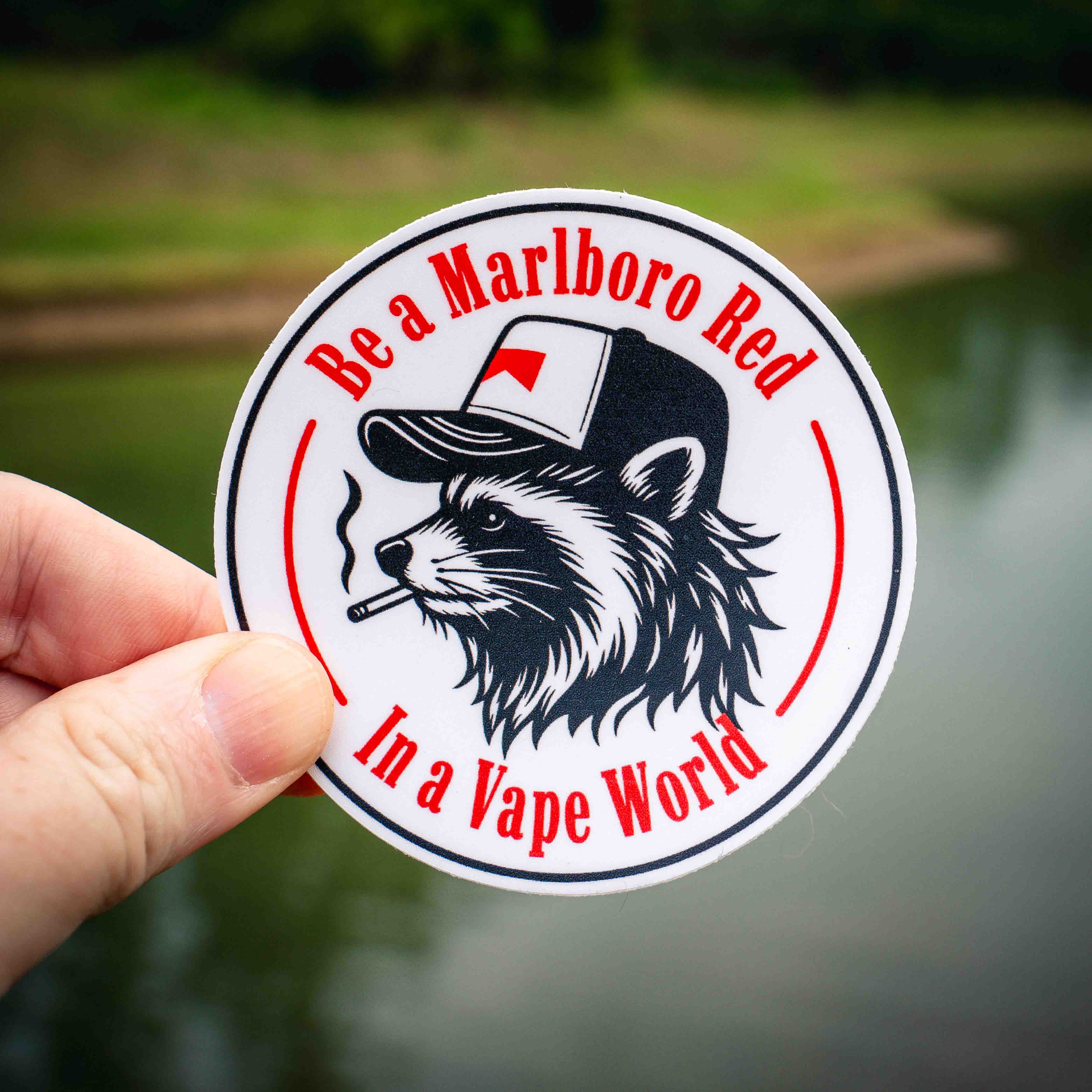 Be a Marlboro Red In a Vape World Raccoon Sticker