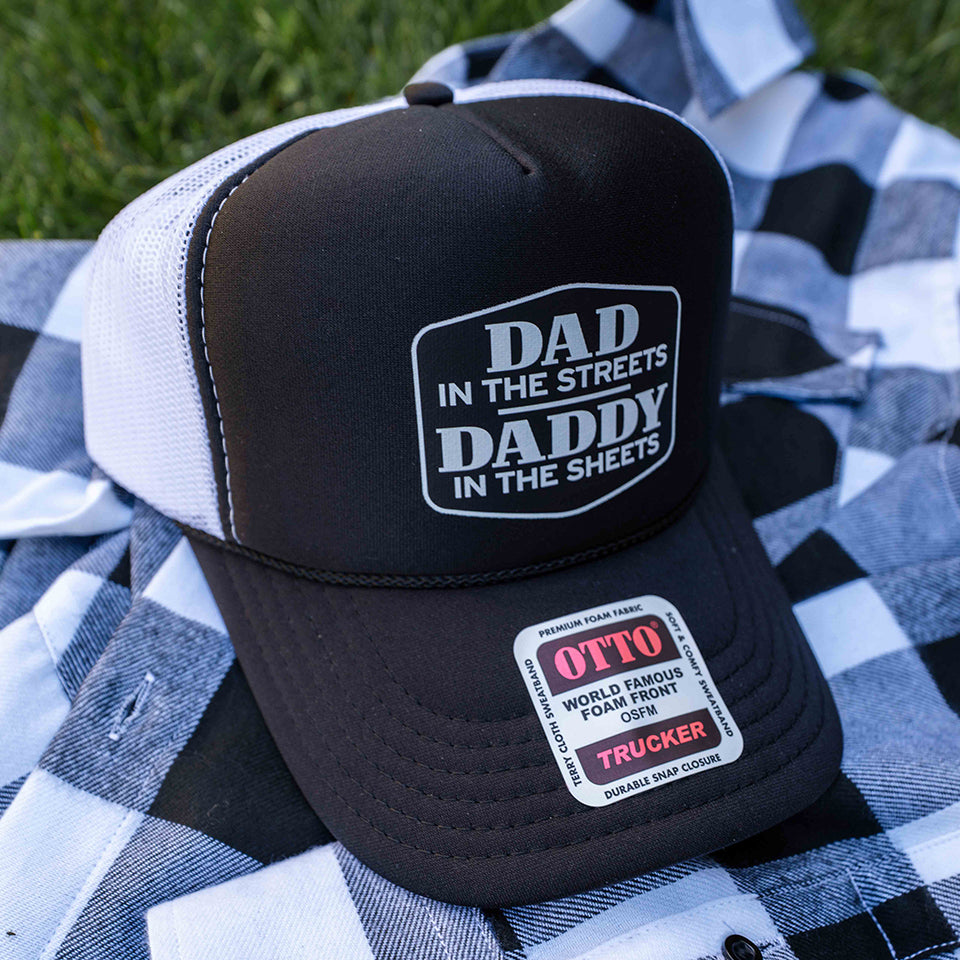 Dad in the Streets - Daddy in the Sheets  Black with White Mesh Trucker Hat