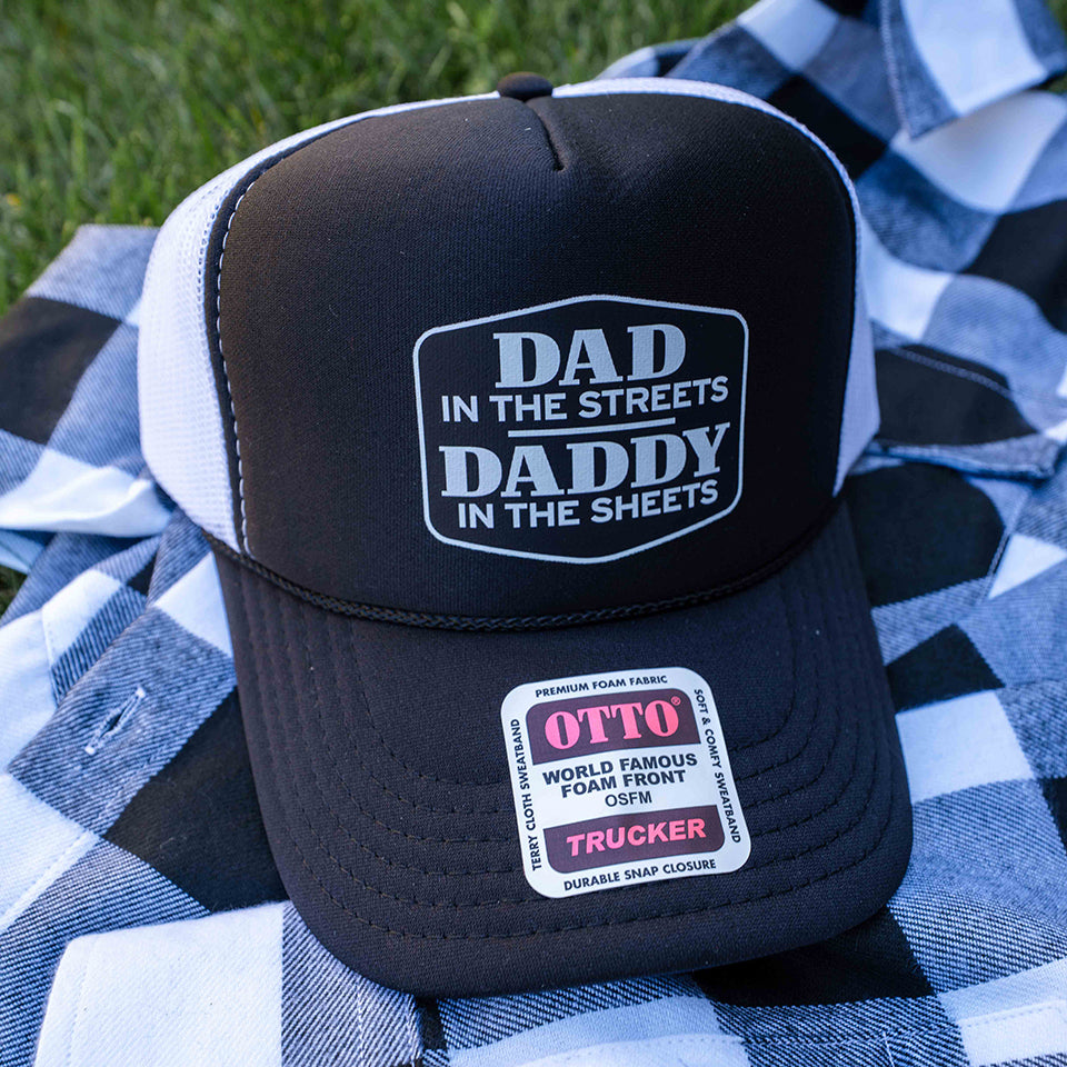 Dad in the Streets - Daddy in the Sheets  Black with White Mesh Trucker Hat