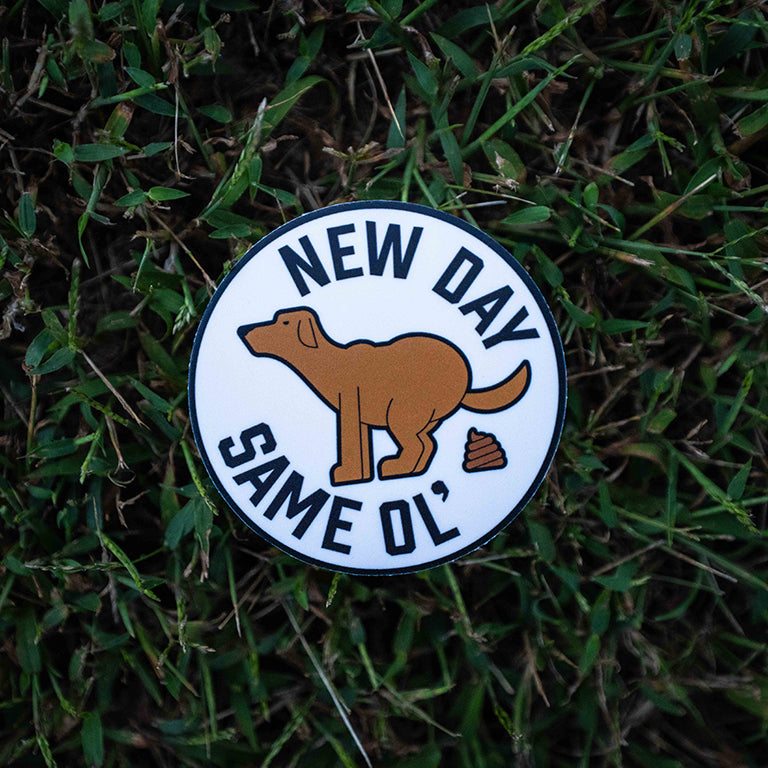 Same Day Same Ol' Shit - Funny Dog Sticker