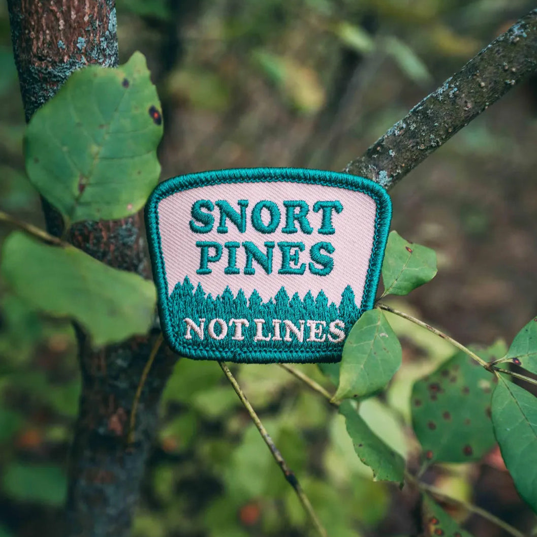 Snort Pines Not Lines Embroidered Patch