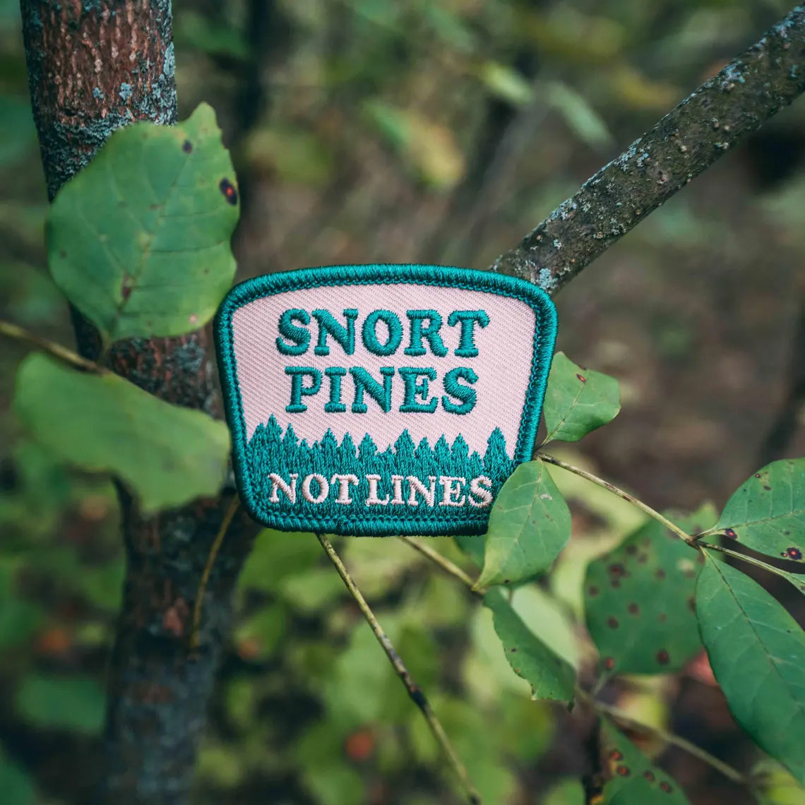 Snort Pines Not Lines Embroidered Patch