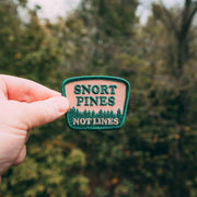 Snort Pines Not Lines Embroidered Patch